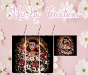 Love Is Blind Custom Tumbler 