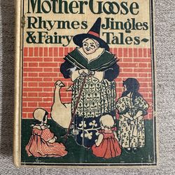 Mother Goose’s Rhymes Jingles And Fairy Tales 1898 Hardcover