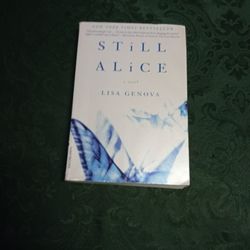 Still Alice By Lisa Genova/ Copyright ,2007-2009