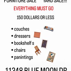 FURNITURE AND YARD SALE  150 Dollars Or Less 