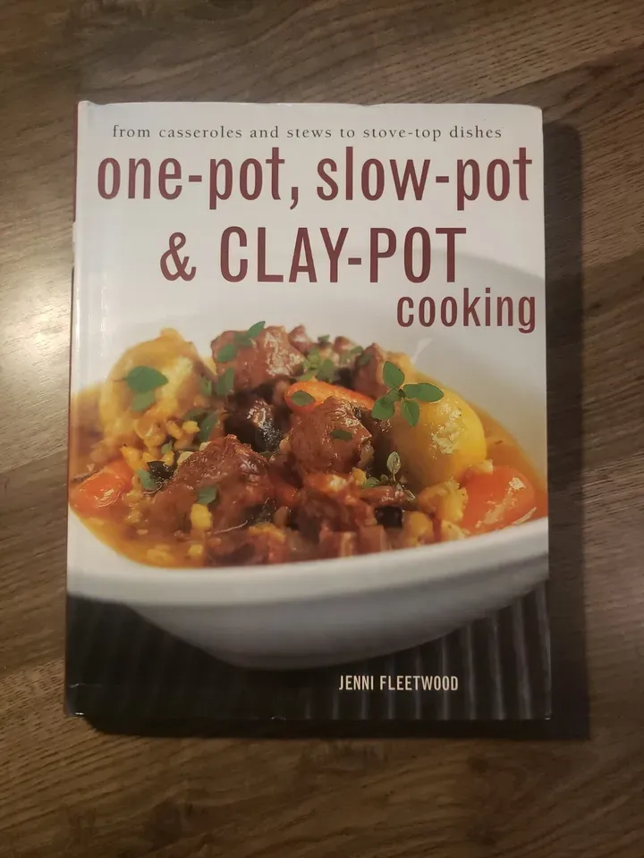 One-Pot, Slow-Pot & Clay-Pot Cooking: From Casseroles and Stews Cook Book/ Recipes Book Cooking dinner.