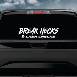 Car Decal JDM Vinyl Sticker Truck Window Windshield Banner Break Necks Cash Checks