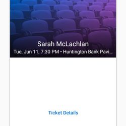 PAIR of Sarah McLachlan Tickets June 11th 
