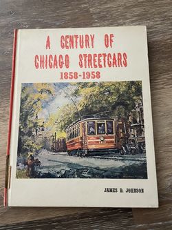 A Century of Chicago Streetcars 1858–1958 – 1964 First Printing