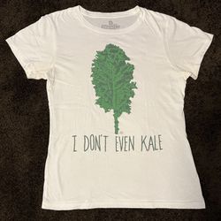 I Don’t Even Kale Tee Shirt 