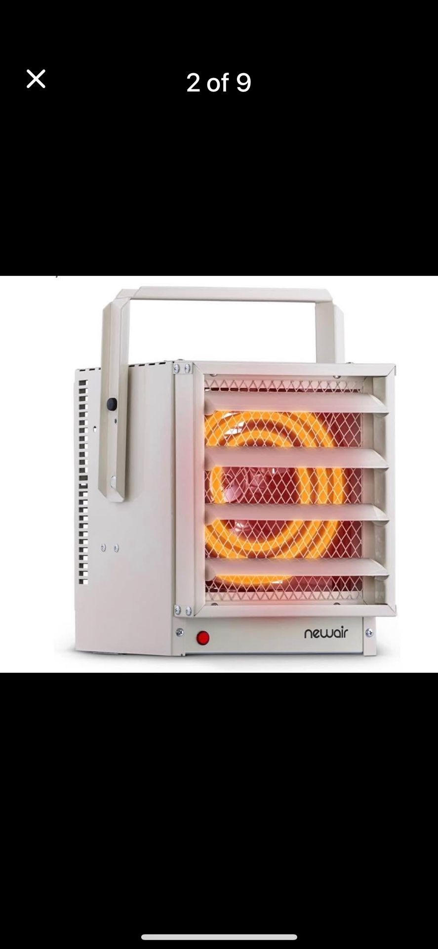 Garage Heater Newair Electric Garage Heater, Adjustable Ceiling/Wall Mounted with Tilt Head, Heats up to 500 sq. ft. Asking price $150 Retail price $