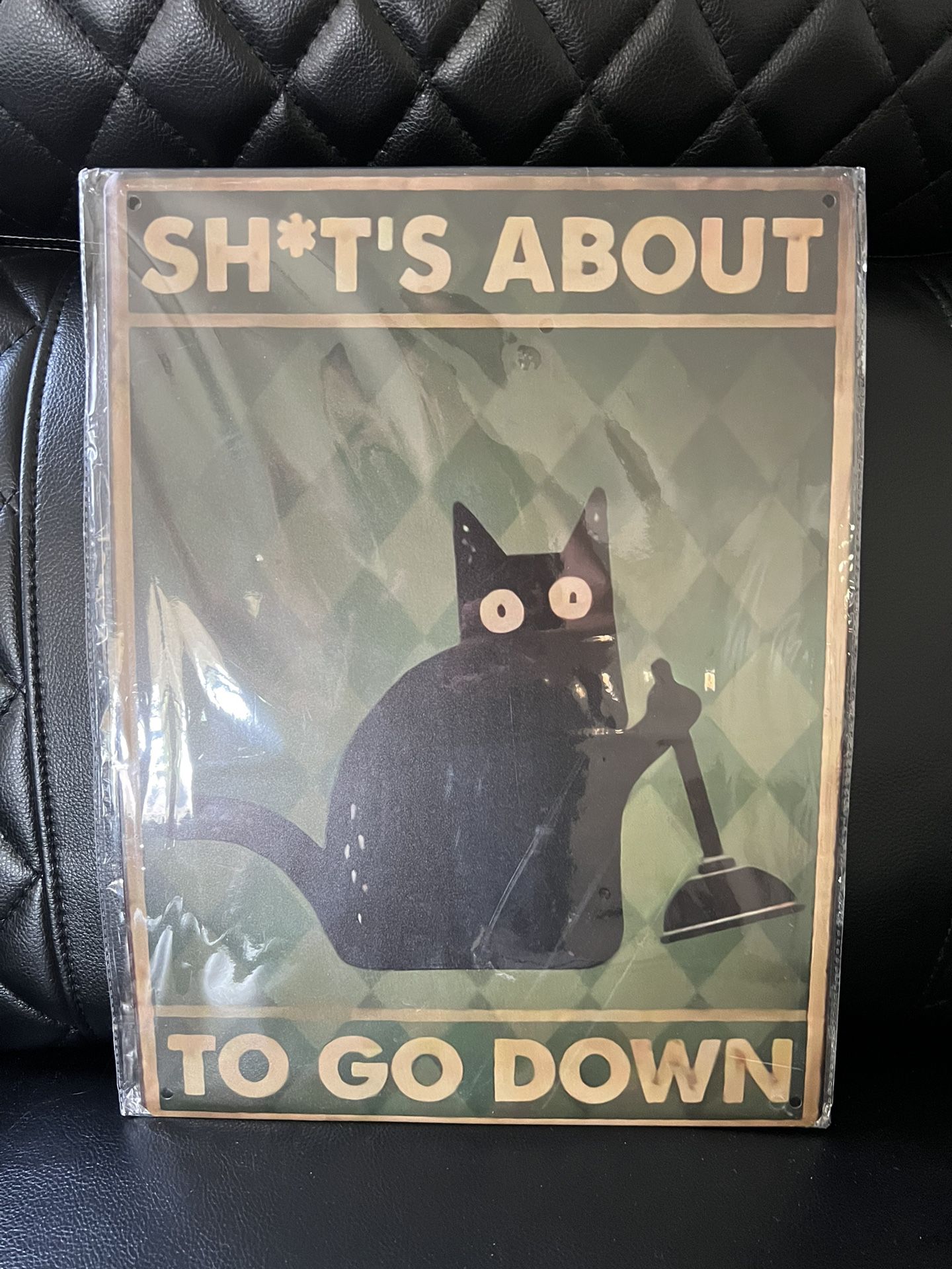 NEW - “Sh*t’s about to go down” black cat metal bathroom print