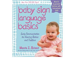 Baby Sign Language Basics: Early Communication for Hearing Babies and Toddlers
