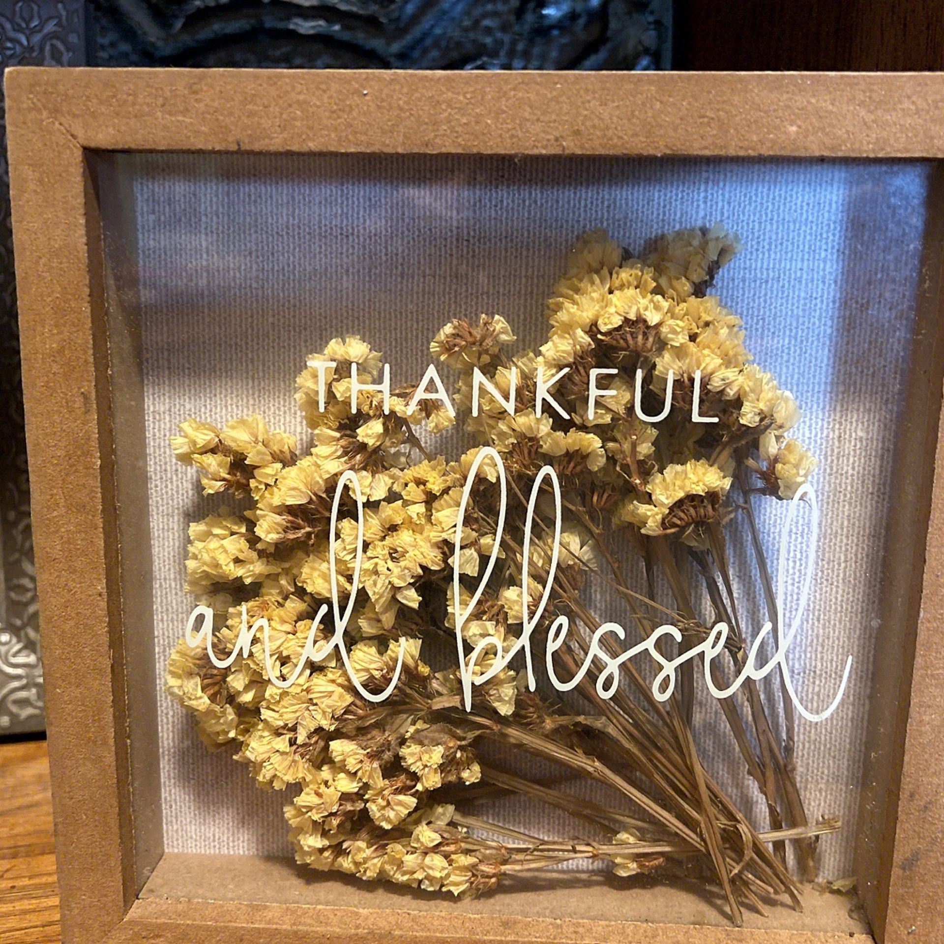 Dried Out, Flowers “Thankful And Blessed “