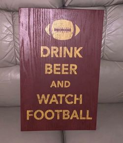 Drink Beer & Watch Football Sign 18”x12”
