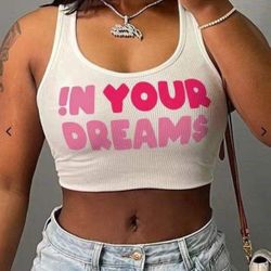 Crop Tank “In Your Dreams”