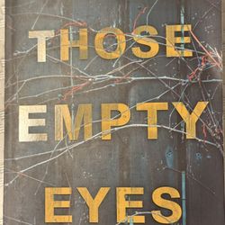 Those Empty Eyes