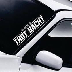 Thot Yacht Car Decal Sticker Vinyl Window Windshield Banner JDM Racing Truck