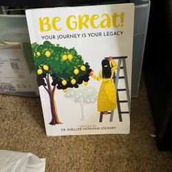 Be great! Your Journey Is Your Legacy