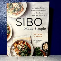 SIBO Made Simple: 90 Healing Recipes and Practical Strategies to Rebalance Gut