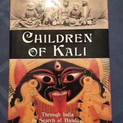 CHILDREN OF KALI’ Through...Thug Cult’ by Kevin Rushby. ( HC + DJ) Very good.