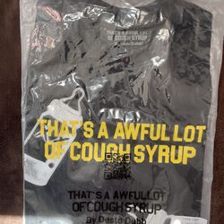 Awful lot of cough syrup shirt