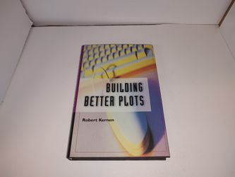 Building Better Plots by Robert Kernen HC New