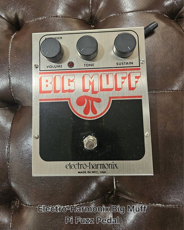Electro Harmonix Big Muff
Pi Fuzz Pedal