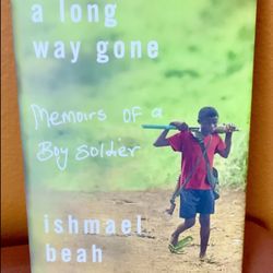 A LONG WAY GONE, ISHMAEL BEAH (FIRST EDITION)
