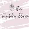The Tumbler Dream