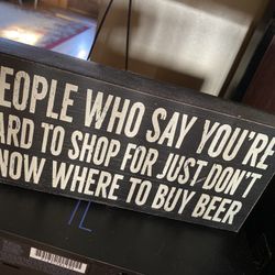 People Who Say You Are Head To Shop Home Display Accent