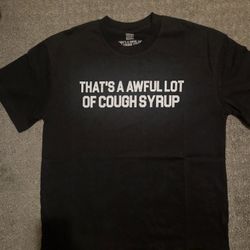 Thats A Awful Lot Of Cough Syrup Shirt 