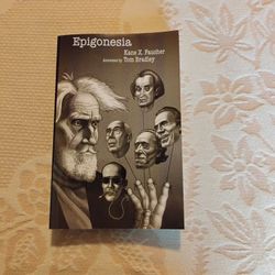 Epigonesia By Kane X. Faucher And Tom Bradley