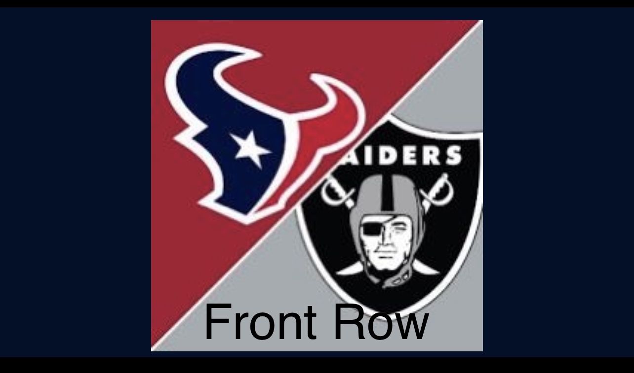 Raiders vs Texans Front Row