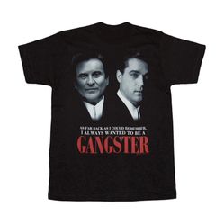 90s Goodfellas I Always Wanted To Be A Gangster Mens Size XL Black T Shirt NEW