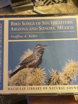 Bird Songs Of The Southeastern Arizona and Sonora, Mexico