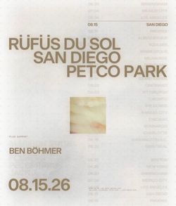 RUFUS DU SOL - San Diego GA FLOOR (NOT PIT)
