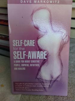 Self Care For The Self Aware By Dave Markowitz