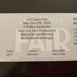LA COUNTY FAIR TICKET ONLY THURSDAY OR MEMORIAL DAY 