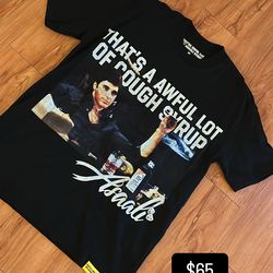 That’s a awful lot of cough syrup t shirt