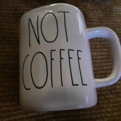 Rae Dunn NOT COFFEE mug