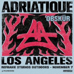 Adriatique Los Angeles Nov 7th Saturday