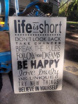 Wooden wall decor 13 in x 19 in "Life is Short/Don't look back/take chances/break the rules/follow your dreams/be happy/love truly/be unique/try new t