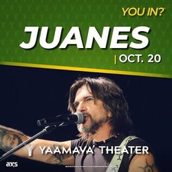 Juanes @ Yaamava Theater