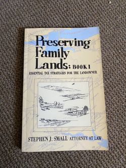Preserving Family Lands: BOOK I ESSENTIAL TAX STRATEGIES FOR THE LANDOWNER
