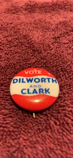 VOTE DILWORTH AND CLARK CAMPAIGN PIN 1962