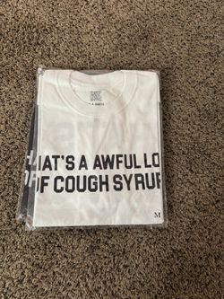 Awful Lot Of Cough Syrup