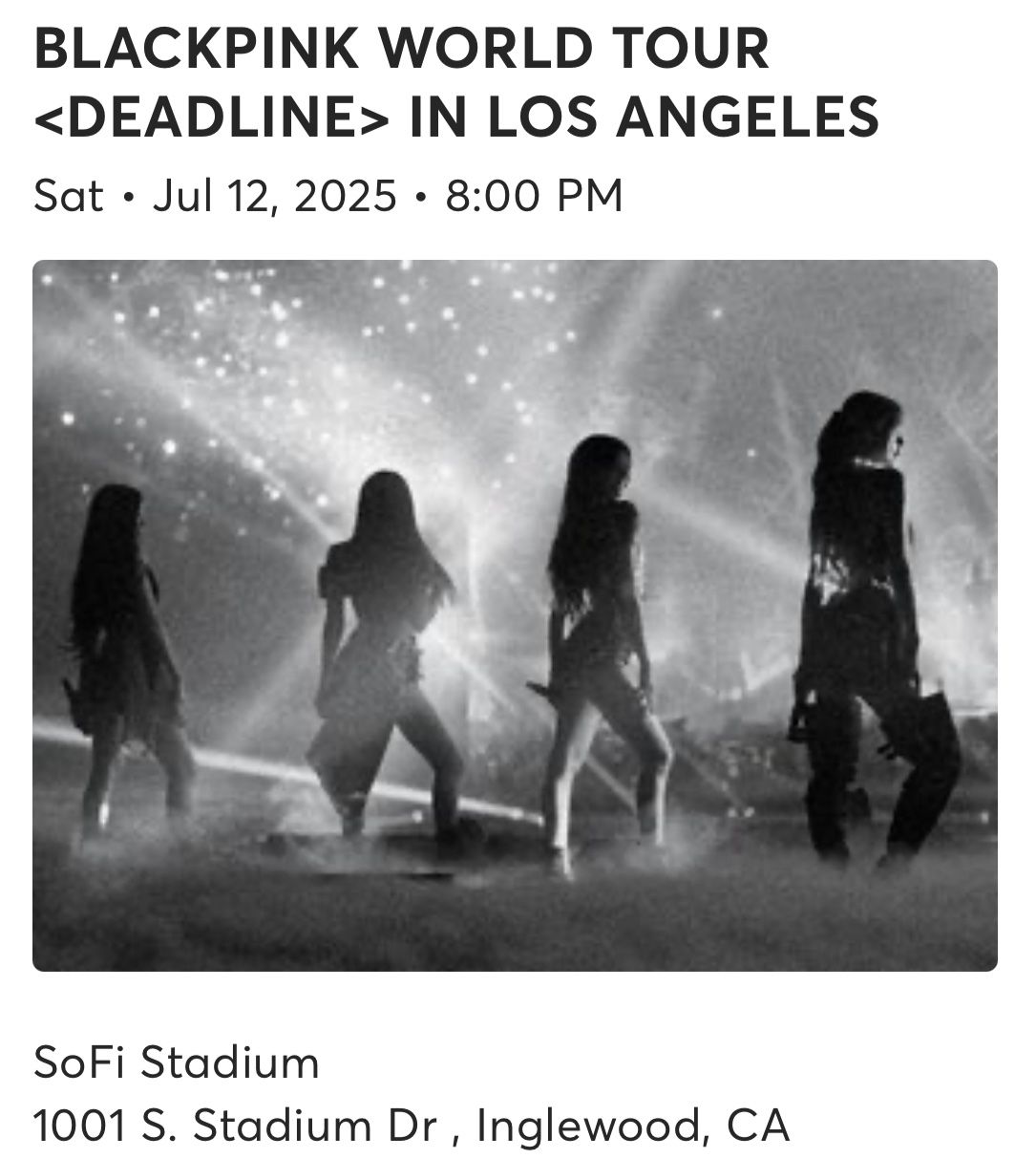 4 BLACKPINK Tickets Sat 7/12 SoFi