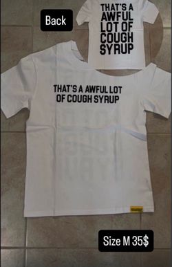 Awful lot of cough syrup tee