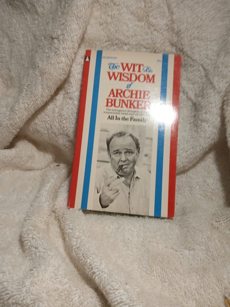 The Wit An Wisdom Of Archie Bunker