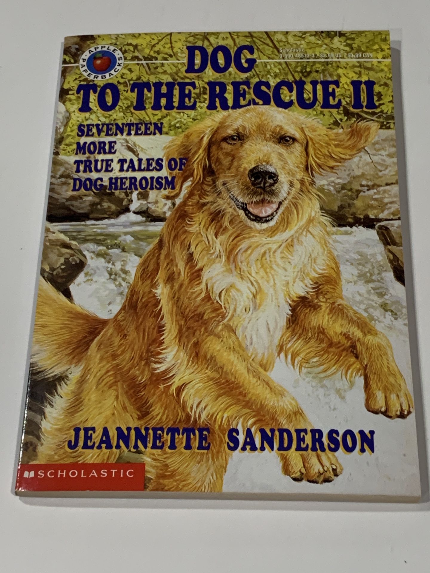 Dog to the Rescue II: Seventeen More True Tales of Dog Heroism Sanderson, Jeann
