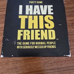 I Have This Friend Game
