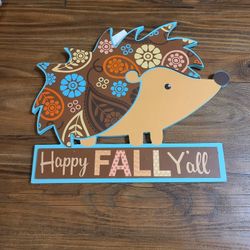 Happy Fall Yall Hedgehog Wall Decor,  Have Multiples 