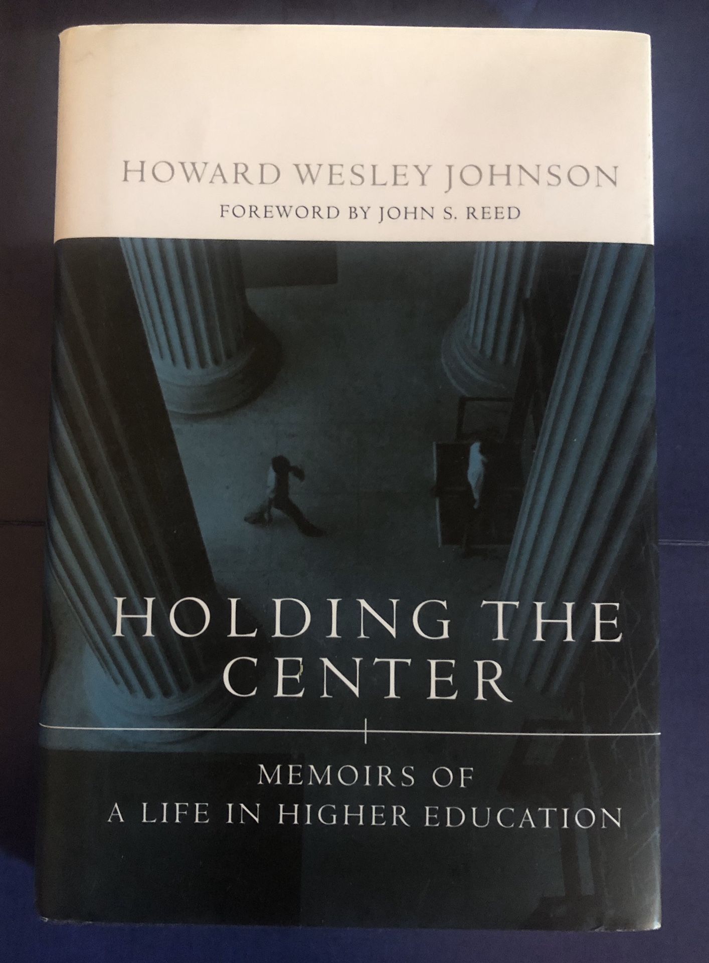 Holding the center. Memoirs Of a life in higher education