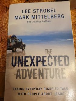 The Unexpected Adventure: Taking Everyday Risks to Talk with People about Jesus